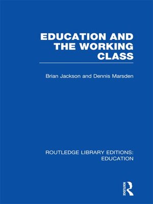 cover image of Education and the Working Class (RLE Edu L Sociology of Education)